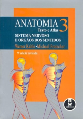 Anatomia: Texto e Atlas - Vol. 3: Sistema Nervoso