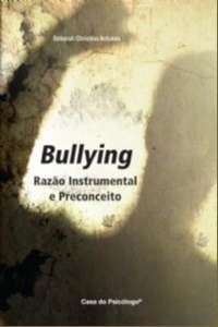 Bullying: Razão Instrumental E Preconceito