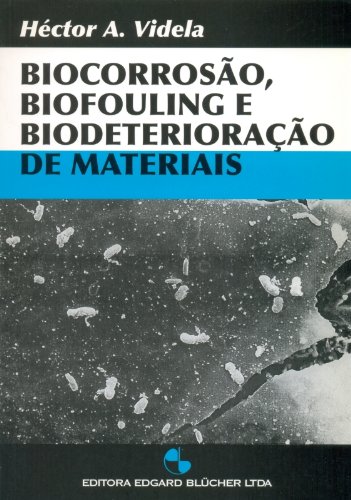 Biocorrosão, Biofouling e Biodeterioração de Materiais