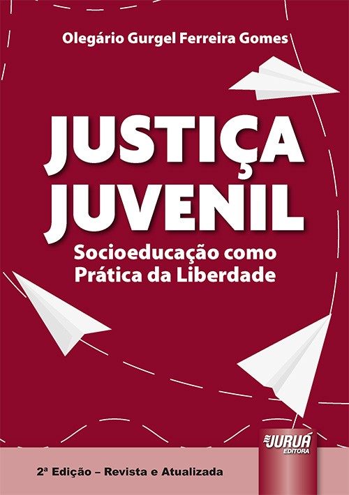 Justiça Juvenil - Socioeducação como Prática da Liberdade