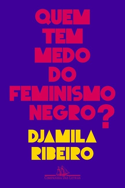QUEM TEM MEDO DO FEMINISMO NEGRO
