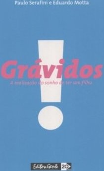 GRAVIDOS  - A REALIZACAO DO SONHO DE TER UM FILHO, A