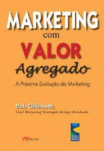 Marketing Com Valor Agregado - A Próxima Evolução do Marketing