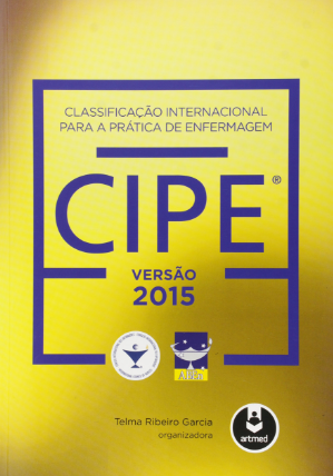 Classificação Internacional para a Prática de Enfermagem (CIPE®) - Versão 2015