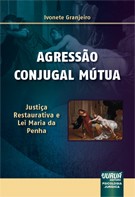 AGRESSAO CONJUGAL MUTUA JUSTICA RESTAURATIVA E LEI M. DA PENHA