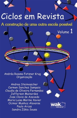 Ciclos em Revista - A Construção de uma Outra Escola Possível - Vol. 1
