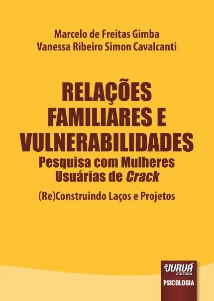 RELACOES FAMILIARES E VULNERABILIDADES - PESQUISA COM MULHERES USUARIAS DE