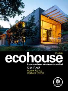 Ecohouse - A Casa Ambientalmente Sustentável