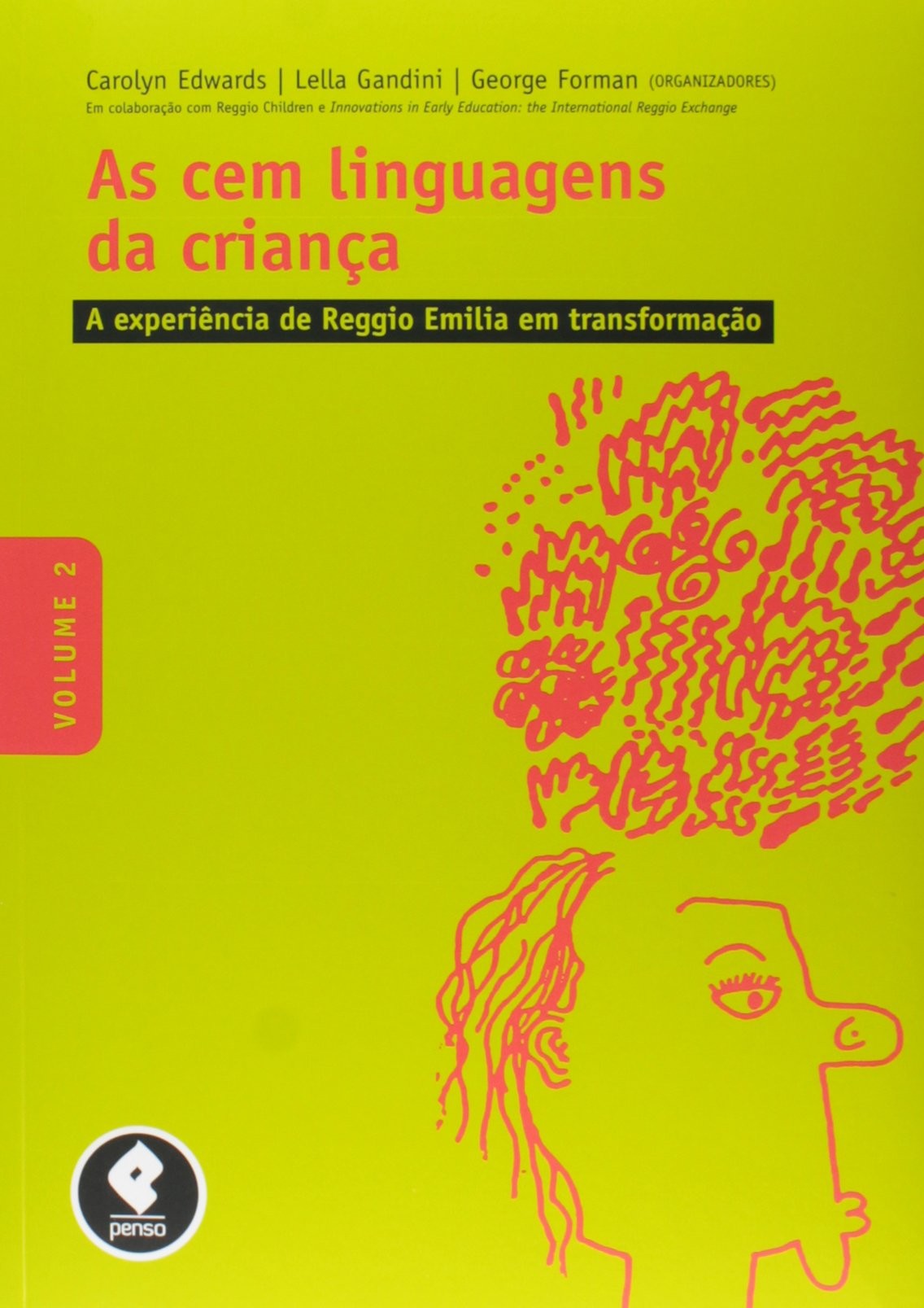 Cem Linguagens da Criança, As - A Experiência de Reggio Emilia em Transformação - Vol. 2
