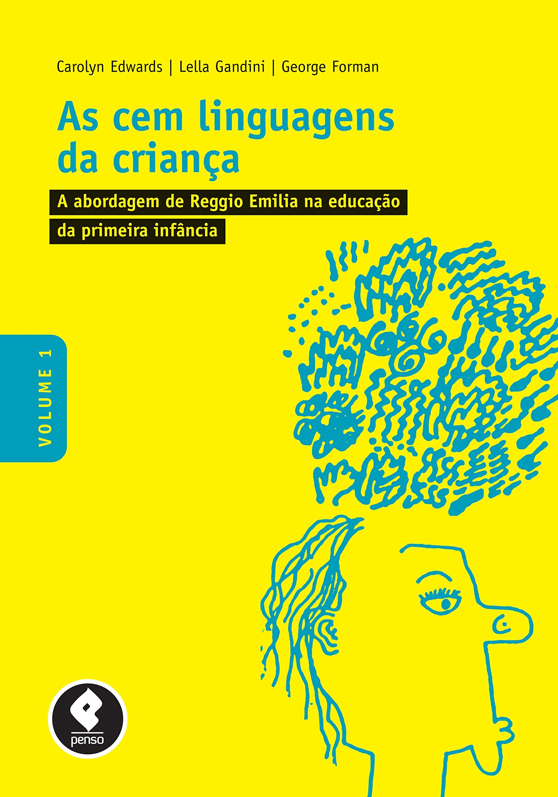 Cem Linguagens da Criança, As - Vol. 1: A Abordagem de Reggio Emilia na Educação da Primeira
