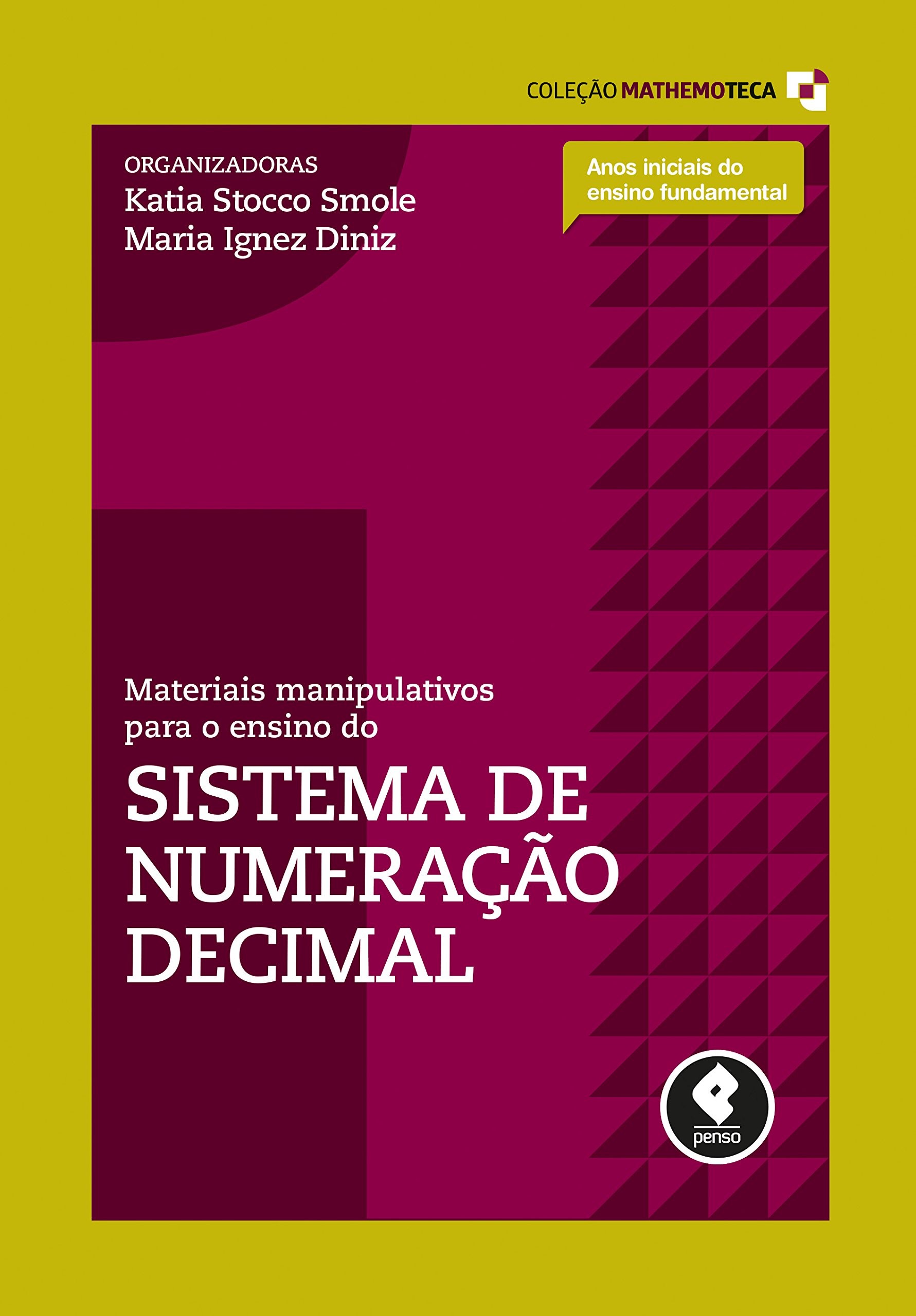 Materiais Manipulativos para o Ensino do Sistema de Numeração Decimal - Vol.1