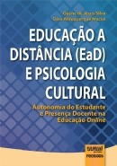 EDUCACAO A DISTANCIA (EAD) E PSICOLOGIA CULTURAL - AUTONOMIA DO ESTUDANTE E