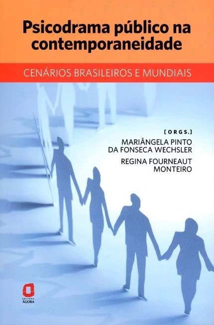 PSICODRAMA PUBLICO NA CONTEMPORANEIDADE - CENARIOS BRASILEIROS E MUNDIAIS