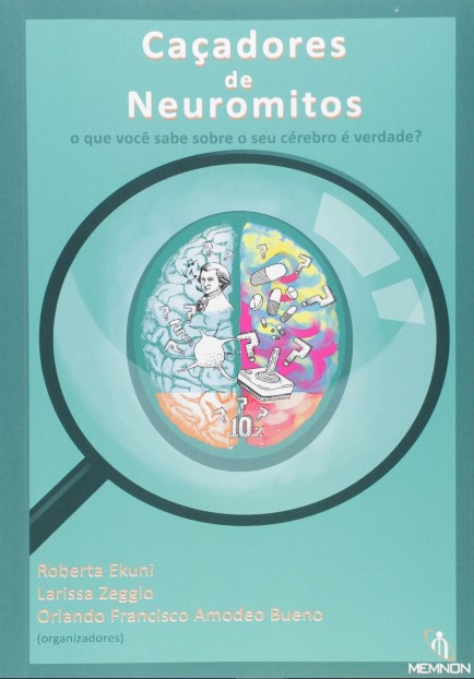 Caçadores de Neuromitos: O Que Você Sabe Sobre o Seu Cérebro É Verdade?