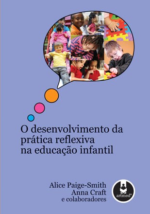 Desenvolvimento da Prática Reflexiva na Educação Infantil, O