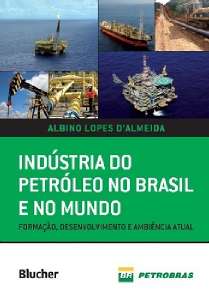 Indústria do Petróleo no Brasil e no Mundo