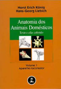 ANATOMIA DOS ANIMAIS DOMESTICOS: (VOL.1) APARELHO LOCOMOTOR