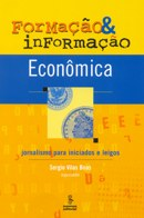 Formação e Informação Economica - Jornalismo Para Iniciados e Leigos