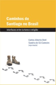 Caminhos De Santiago No Brasil: Interfaces Entre Turismo E Religião