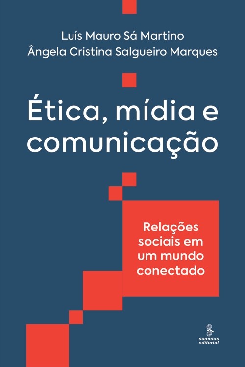 ÉTICA, MÍDIA E COMUNICAÇÃO / RELAÇÕES SOCIAIS EM UM MUNDO CONECTADO