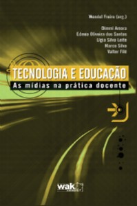 TECNOLOGIA E EDUCACAO - AS MIDIAS NA PRATICA DOCENTE