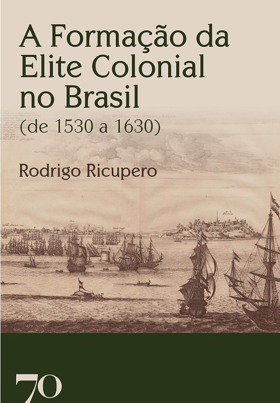 Formação da Elite Colonial no Brasil, A - (de 1530 a 1630)