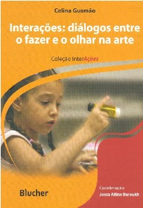 INTERACOES: DIALOGOS ENTRE O FAZER E O OLHAR NA ARTE - COL. INTERACOES